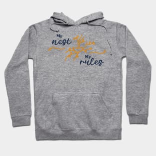 My nest, my rules. Hoodie